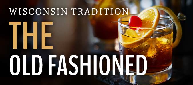 wisconsin tradition the old fashioned